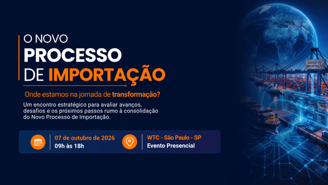 O Novo Processo de Importação - Onde estamos na jornada de transformação?